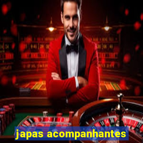 japas acompanhantes